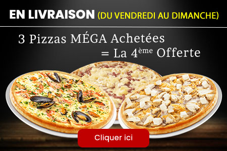 2 PIZZAS MEGA ACHETEES = LA 3EME OFFERTE