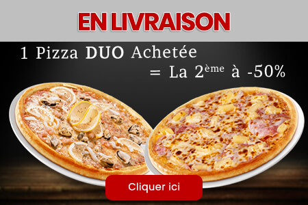 1 PIZZA DUO ACHETEE = LA 2 EME A - 50 %